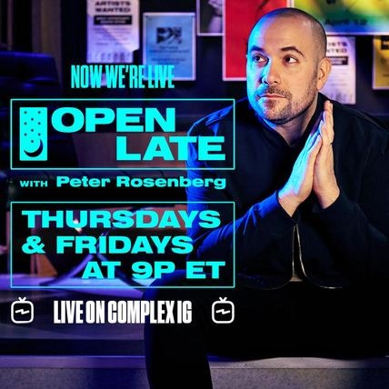 Open Late With Peter Rosenberg Every Thursday & Friday at 9pm