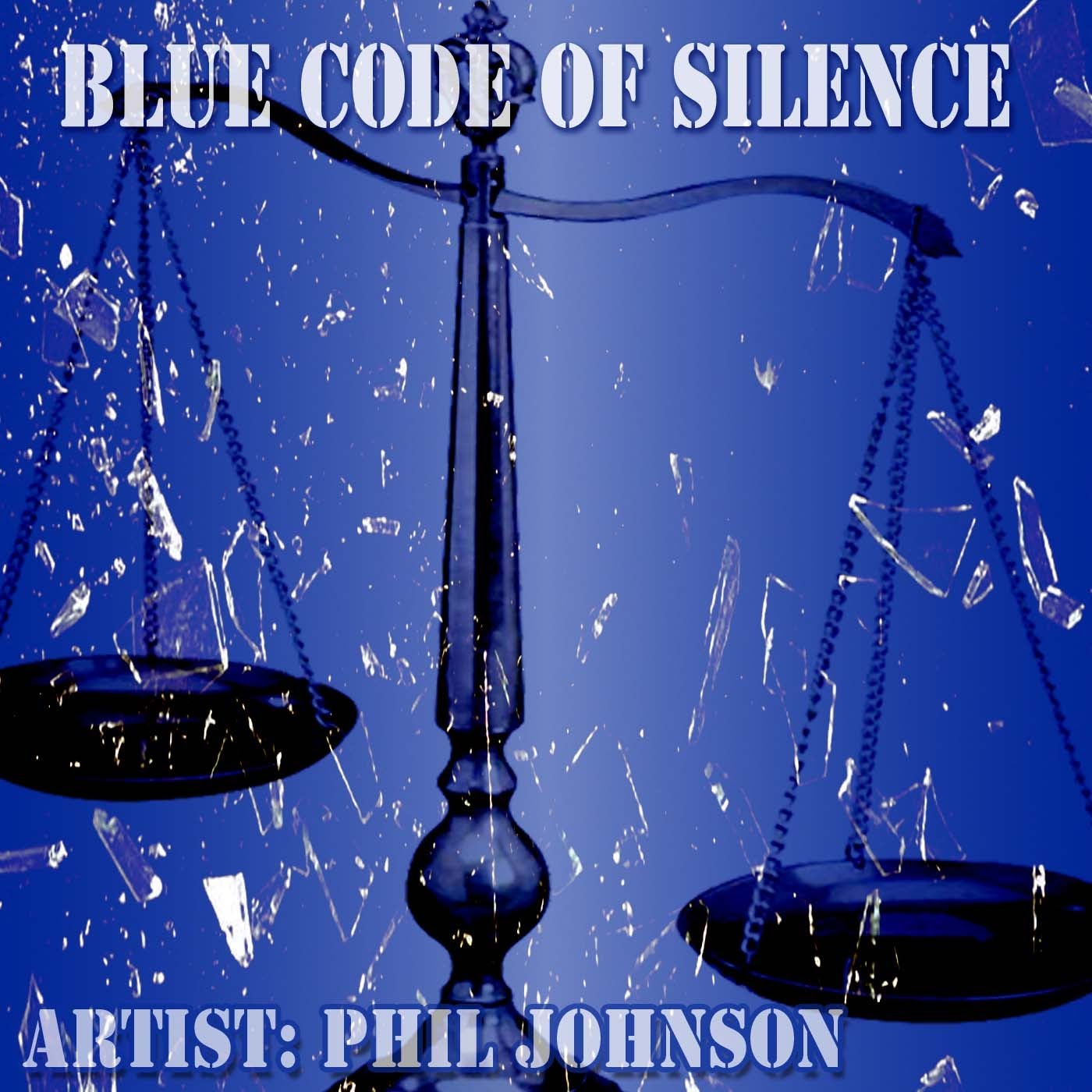 Phil Johnson Criticizes Police Brutality On His Latest Release Titled ”Blue Code Of Silence” FT Phil (Tre) 111